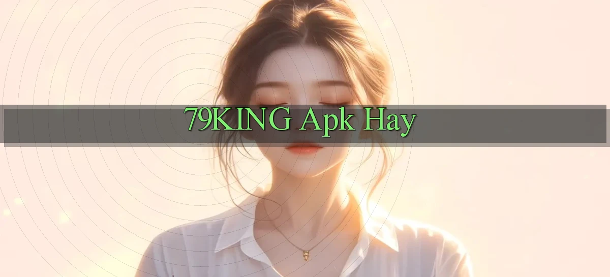 79king apk hay