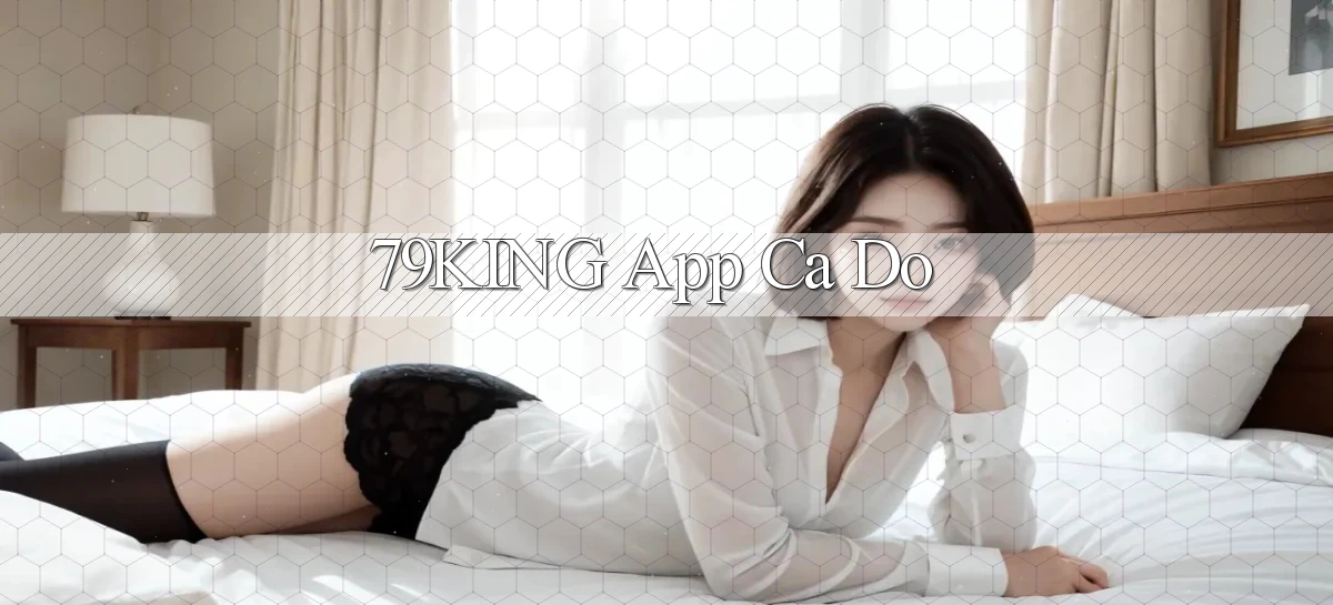 79king app cá độ