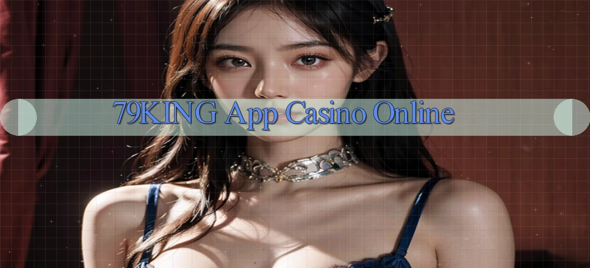 79king app casino online