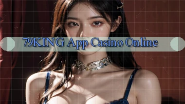79king app casino online