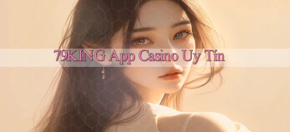 79king   Link Mới   Truy Cập Game Nhanh