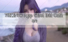 79king app chơi bài online