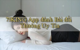 79king app đánh bài đổi thưởng uy tín