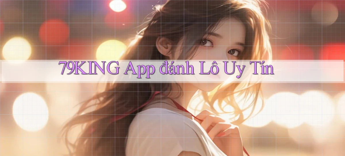 79king   Link Mới   Truy Cập Game Nhanh