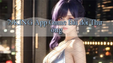 79king app game bài đổi thưởng