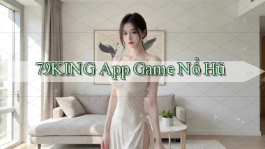 79king app game nổ hũ