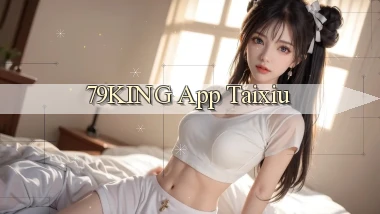 79king app taixiu