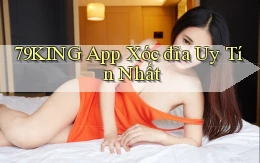 79king app xóc đĩa uy tín nhất