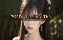 79king bài đổi thẻ