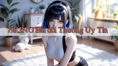 79king bài đổi thưởng uy tín
