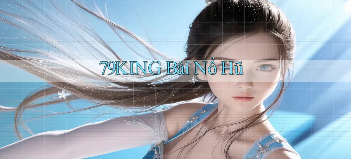 79king bài nổ hũ