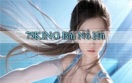 79king bài nổ hũ