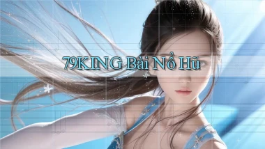 79king bài nổ hũ