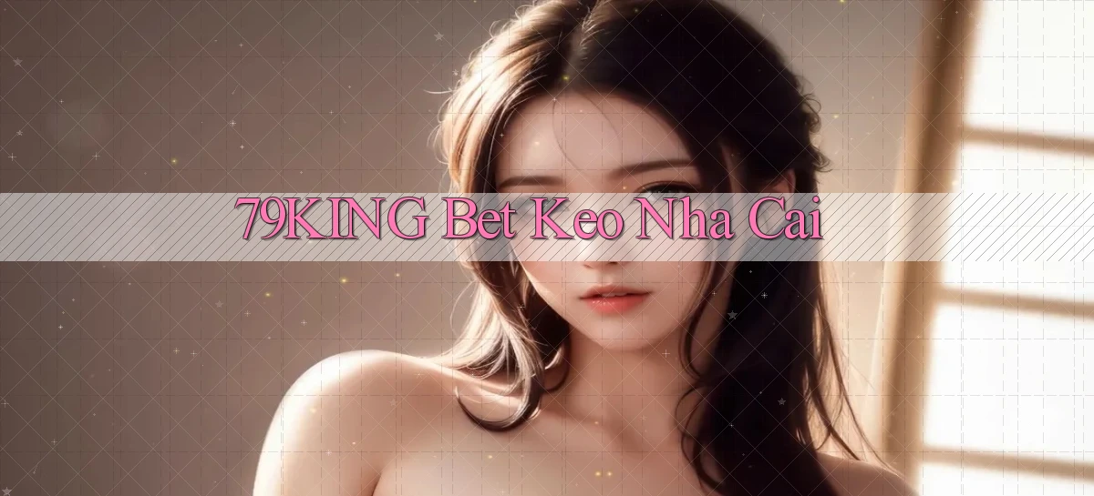 79king   Link Mới   Truy Cập Game Nhanh