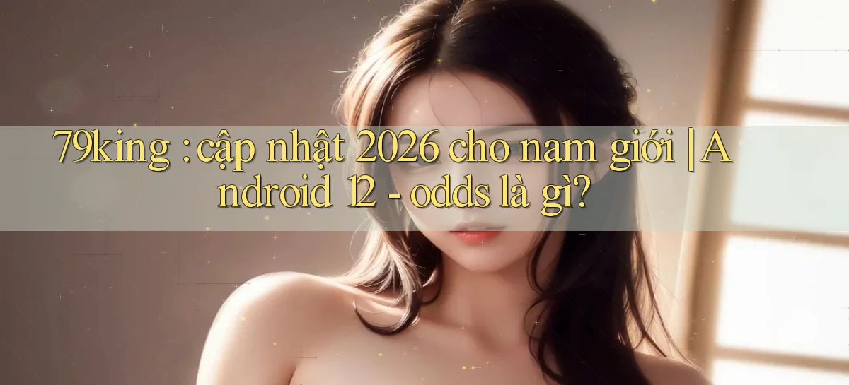 79king   Link Mới   Truy Cập Game Nhanh