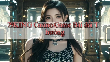 79king casino game bài đổi thưởng