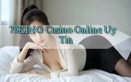 79king casino online uy tín