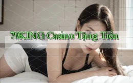 79king casino tặng tiền