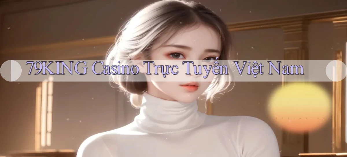 79king   Link Mới   Truy Cập Game Nhanh