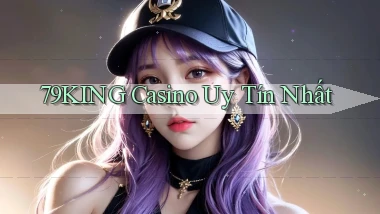 79king casino uy tín nhất