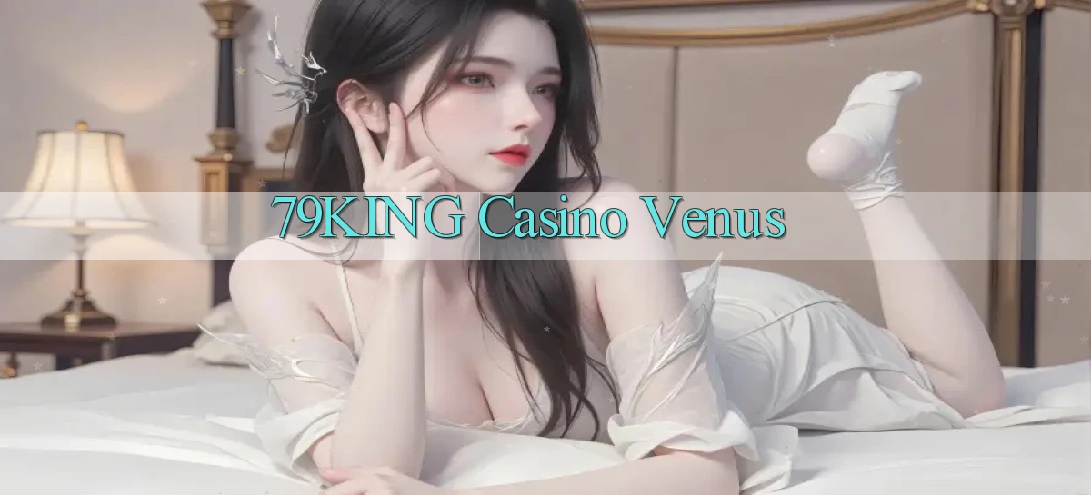 79king casino venus
