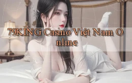 79king casino việt nam online