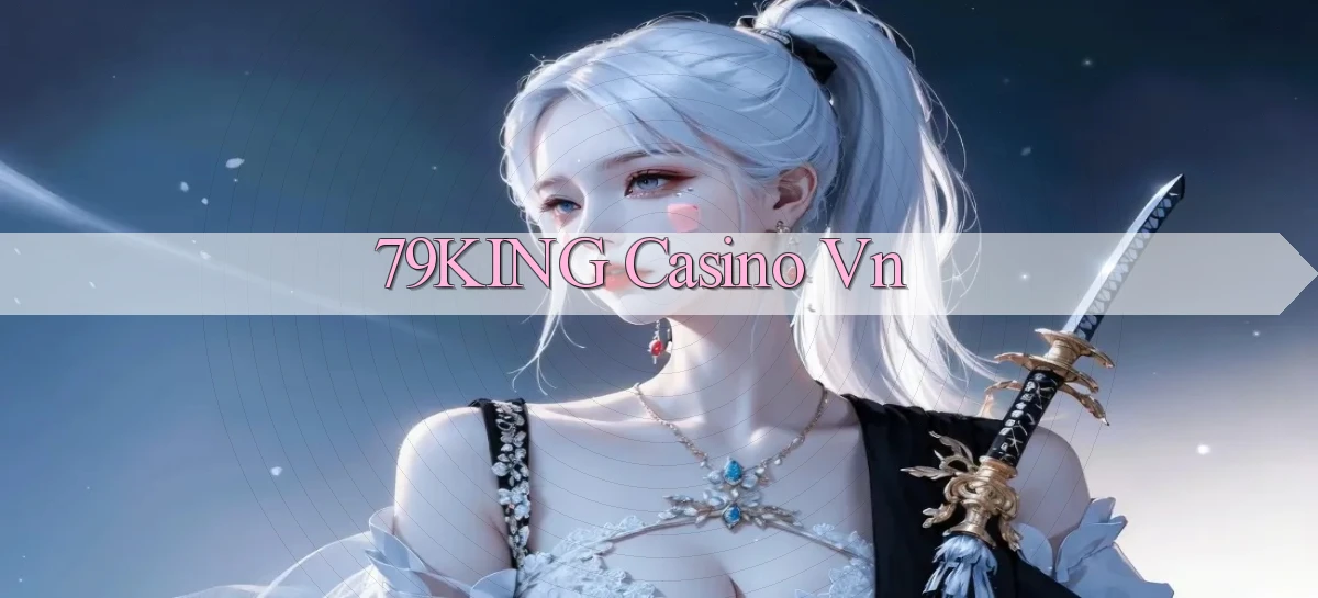 79king   Link Mới   Truy Cập Game Nhanh