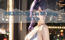 79king  câu lạc bộ bóng đá vip
