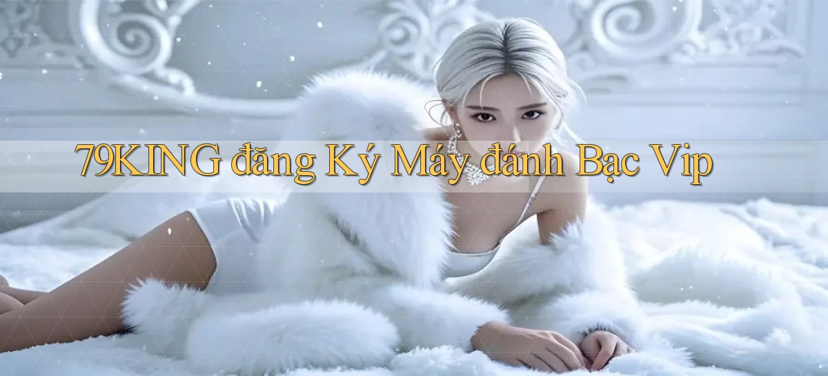 79king   Link Mới   Truy Cập Game Nhanh