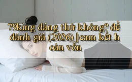 79king đáng thử không để đánh giá (2026) cam kết hoàn vốn
