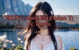 79king  đánh bài online trực tuyến