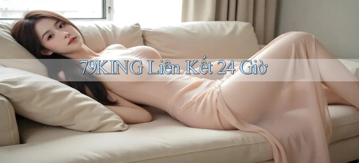 79king   Link Mới   Truy Cập Game Nhanh