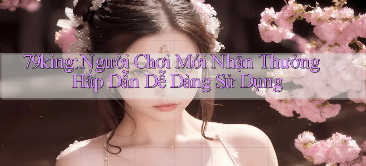 79king   Link Mới   Truy Cập Game Nhanh