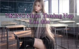 79king  nhận thưởng nạp lần đầu