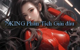 79king  phân tích giải đấu