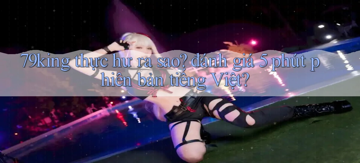 79king   Link Mới   Truy Cập Game Nhanh