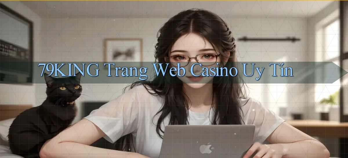 79king  trang web casino uy tín