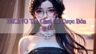 79king  trò chơi cá cược bóng đá
