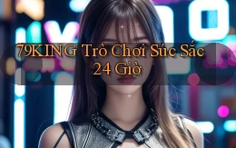 79king  trò chơi súc sắc 24 giờ