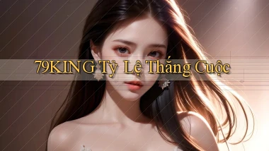 79king  tỷ lệ thắng cuộc