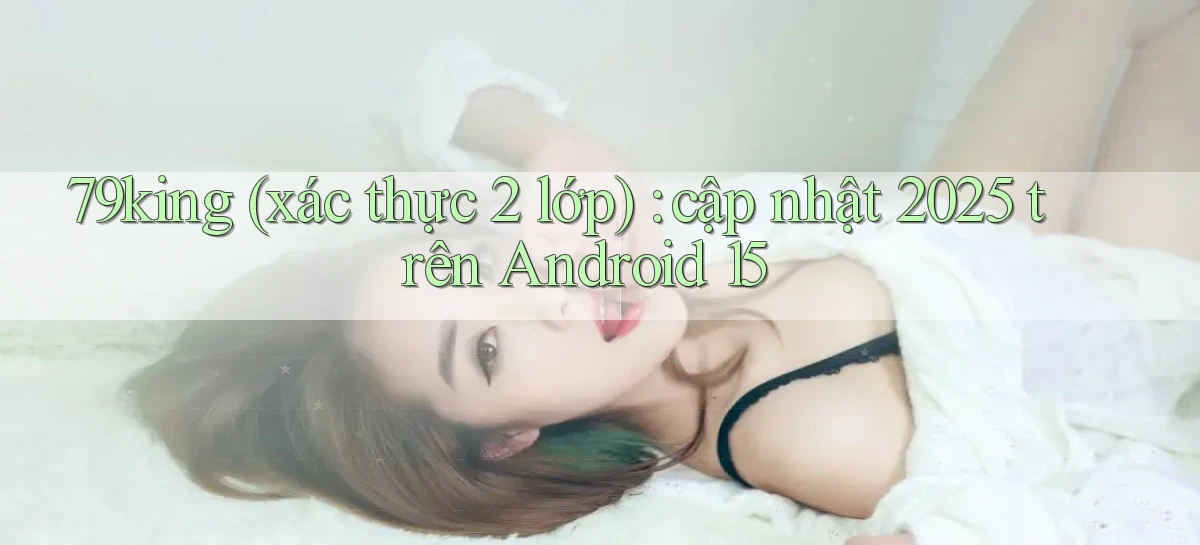 79king   Link Mới   Truy Cập Game Nhanh