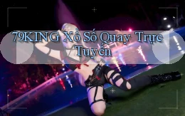 79king Xổ số quay trực tuyến
