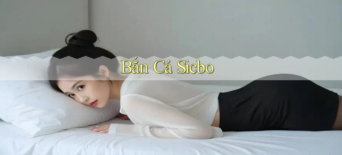 Bắn cá Sicbo