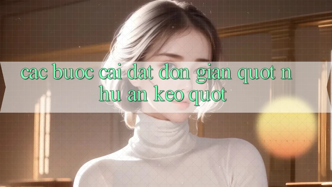 Các bước cài đặt đơn giản " như ăn kẹo"
