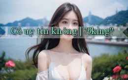 Có uy tín không 79king