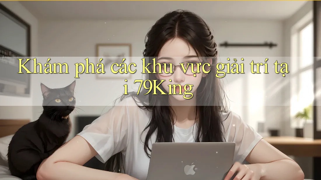 Khám phá các khu vực giải trí tại 79King Khám phá các khu vực giải trí tại 79King