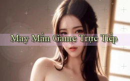 May mắn Game trực tiếp