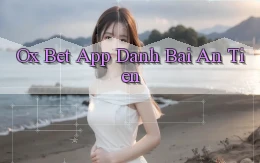 ox bet app đánh bài an tiền