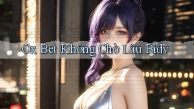 ox bet không chờ lâu bidv