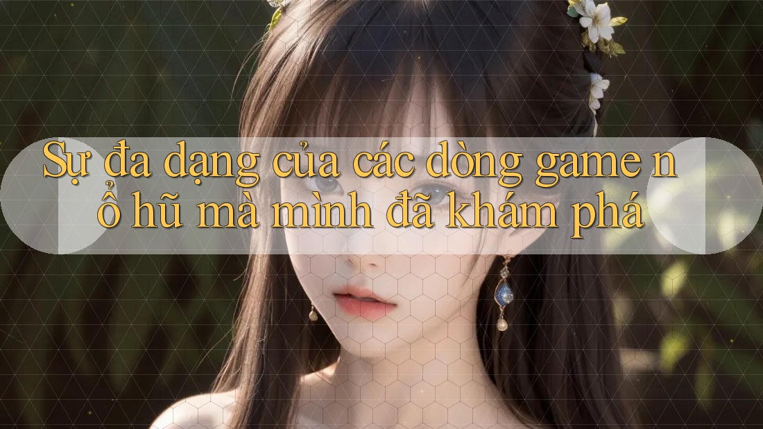 Sự đa dạng của các dòng game nổ hũ mà mình đã khám phá Sự đa dạng của các dòng game nổ hũ mà mình đã khám phá